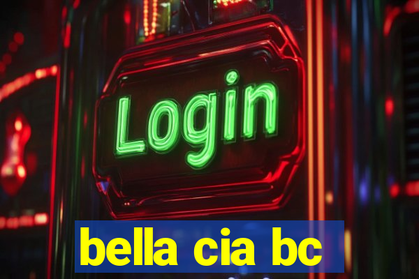 bella cia bc